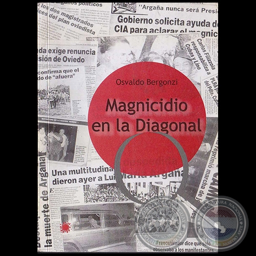 MAGNICIDIO EN LA DIAGONAL - Autor: OSVALDO BERGONZI - Ao: 2001